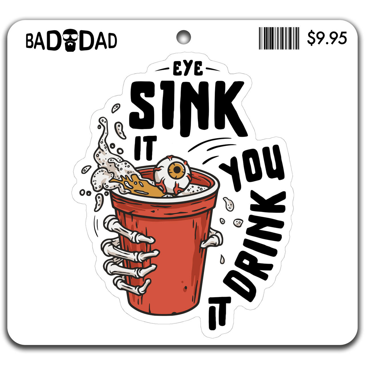 Eye Sink it, You Drink It Sticker