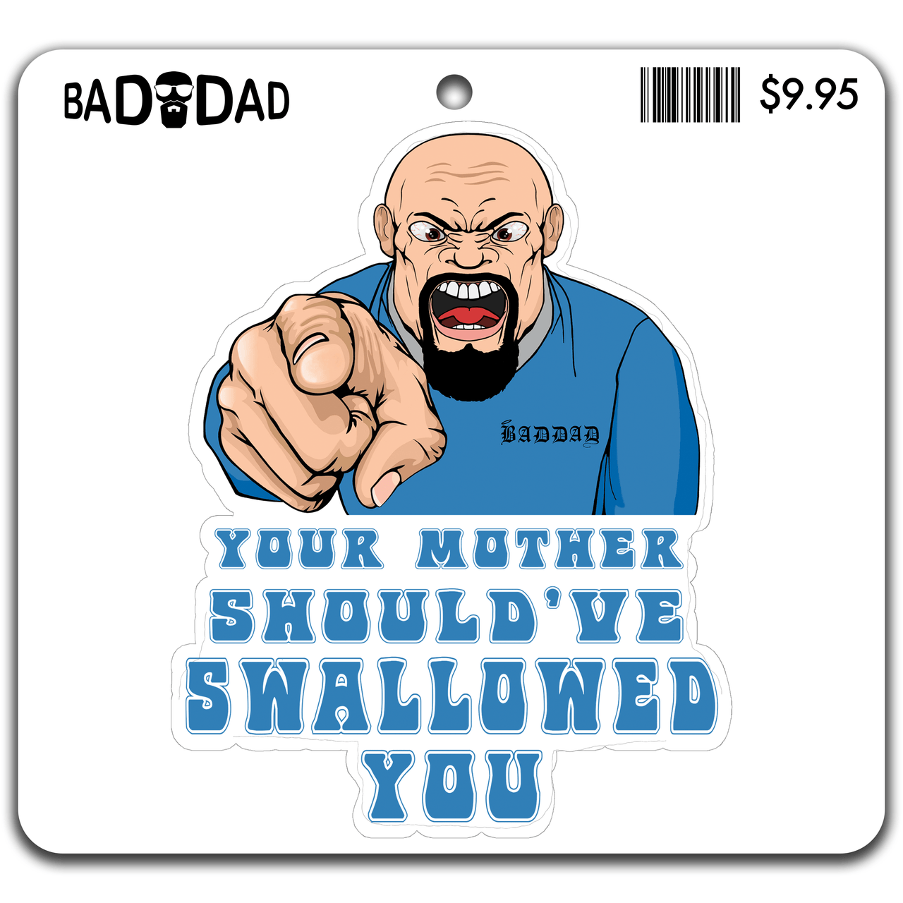 Your Mother Should've Swallowed You Sticker