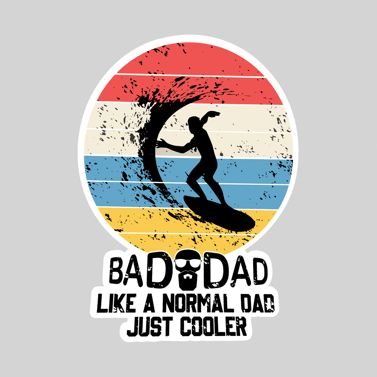 Like A Normal Dad, Just Cooler Sticker